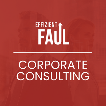 Effizient Faul – Corporate Consulting