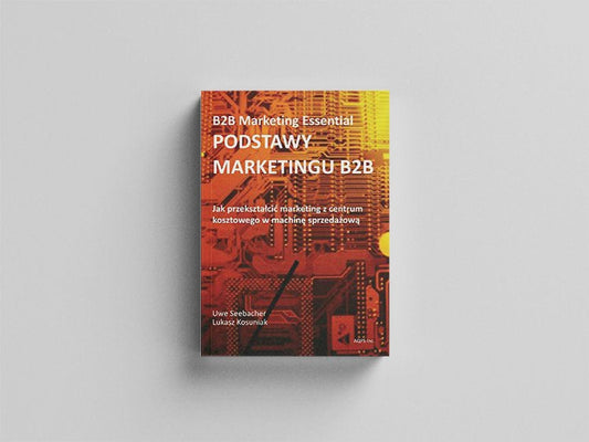 Podstawy Marketingu B2B - B2B Marketing