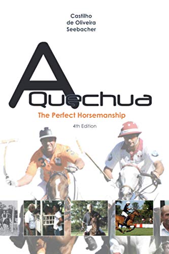 A Quechua - The Perfect Horsemanship (Volume 2)