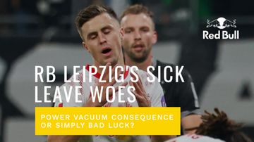 RB Leipzig’s Rising Sick Leaves: Coincidence or Symptom of a Power Vacuum?