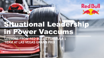 Situational Leadership in Power Vacuum Times: Lessons from Red Bull’s Formula 1 Team