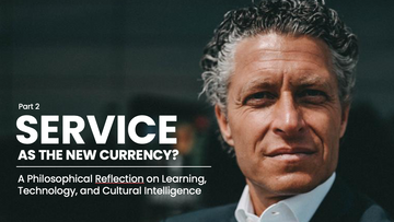 Service as the New Currency? A Philosophical Reflection on Learning, Technology, and Cultural Intelligence