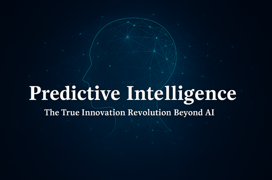Predictive Intelligence: The True Innovation Revolution Beyond AI