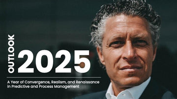 2025 Outlook: A Year of Convergence, Realism, and Renaissance in Predictive and Process Management