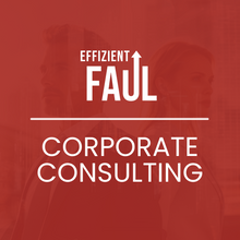 Effizient Faul – Corporate Consulting