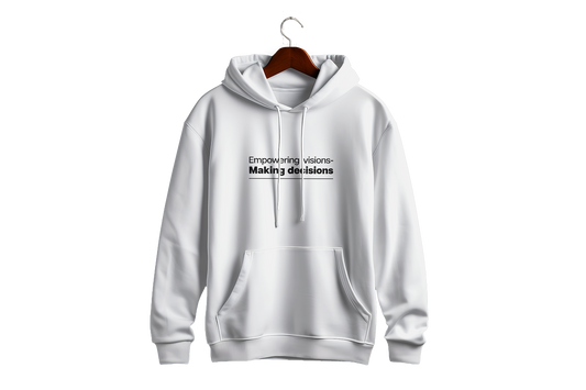 EMPOWERING VISIONS MAKING DECISIONS HOODIE