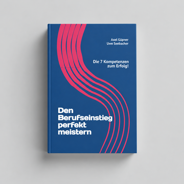 Den Berufseinstieg perfekt meistern: Die 7 Kompetenzen zum Erfolg! – Buch auf hellgrauem Hintergrund