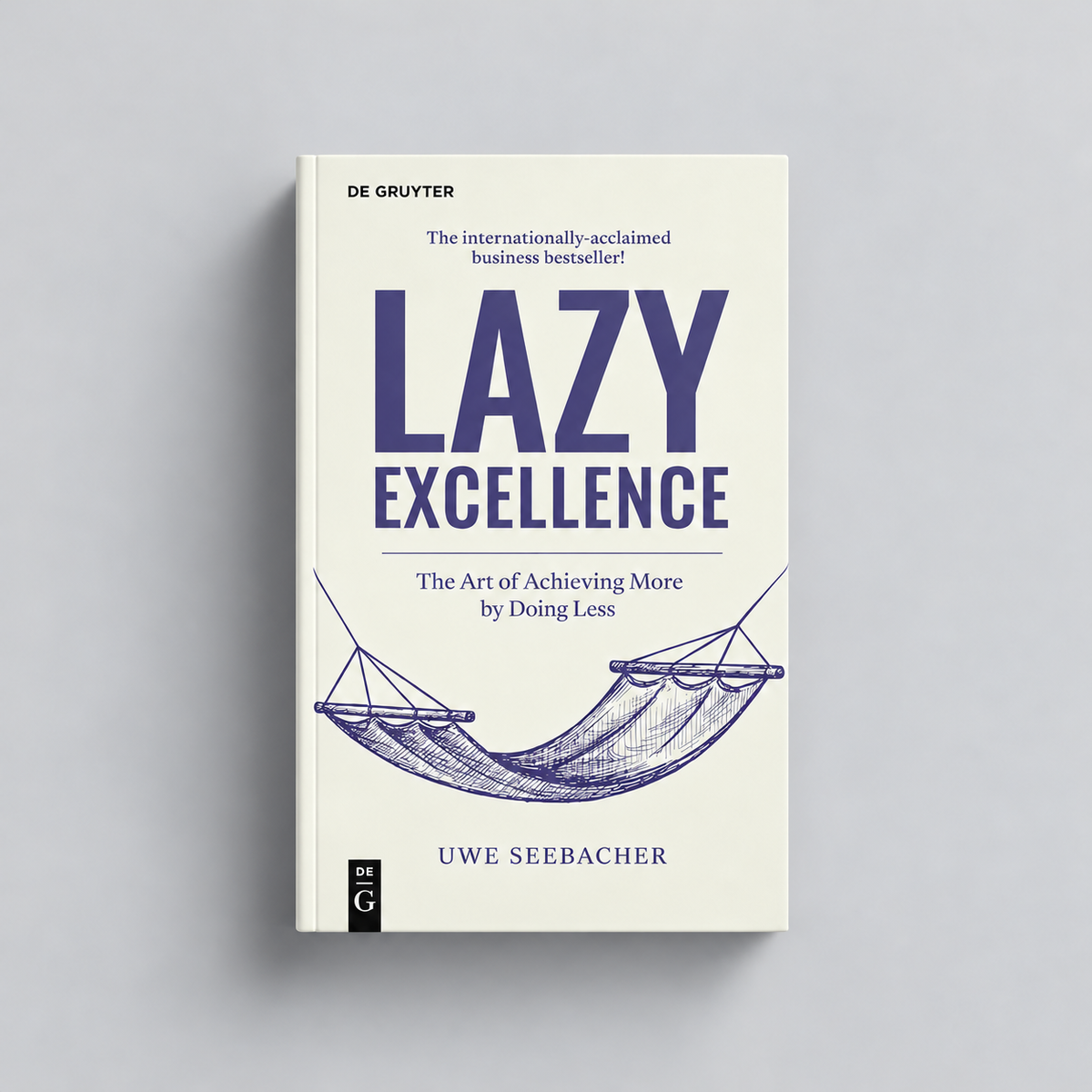 Lazy Excellence: The Art of Achieving More by Doing Less – Buch auf hellgrauem Hintergrund