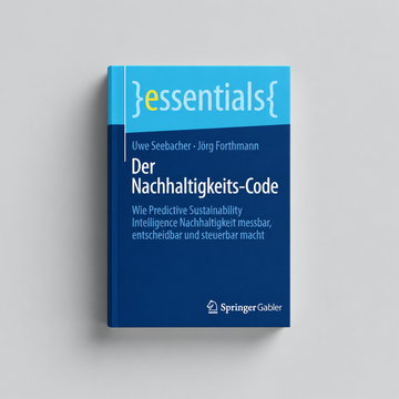 Der Nachhaltigkeits-Code: Wie Predictive Sustainability Intelligence Nachhaltigkeit messbar, entscheidbar und steuerbar macht – Buch auf hellgrauem Hintergrund