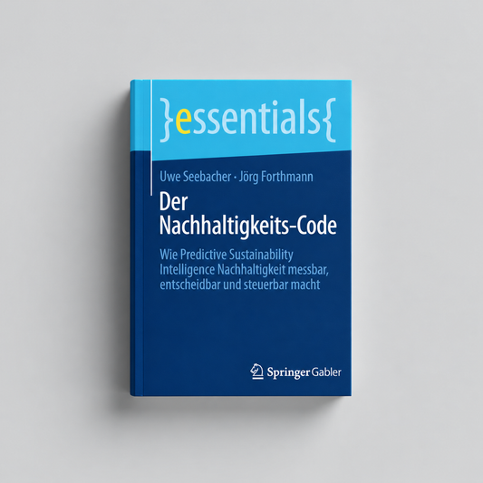 Der Nachhaltigkeits-Code: Wie Predictive Sustainability Intelligence Nachhaltigkeit messbar, entscheidbar und steuerbar macht – Buch auf hellgrauem Hintergrund